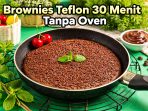 Brownies Teflon 30 Menit, Resep Praktis Tanpa Oven yang Super Lembut Brownies Teflon 30 Menit, Resep Praktis Tanpa Oven yang Super Lembut