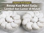 Kue putri salju lembut dan lumer Dijamin anti gagal! Inilah kue putri salju lembut dan lumer di mulut dengan balutan gula halus yang menggoda.