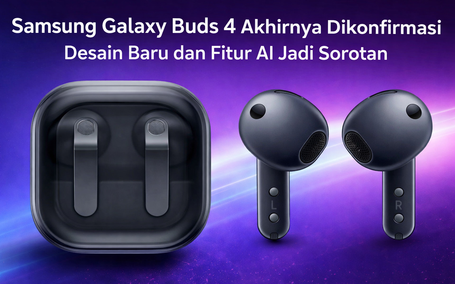 Bocoran tampilan Samsung Galaxy Buds 4 dan Galaxy Buds 4 Pro menunjukkan desain baru dengan case minimalis dan earbud lebih modern, yang dipastikan akan resmi diluncurkan dalam acara Galaxy Unpacked 2026.