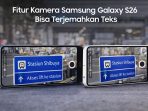 Fitur Real-time Translation di kamera Samsung Galaxy S26 memungkinkan teks asing seperti papan petunjuk langsung diterjemahkan dan tampil menyatu secara otomatis di layar kamera.