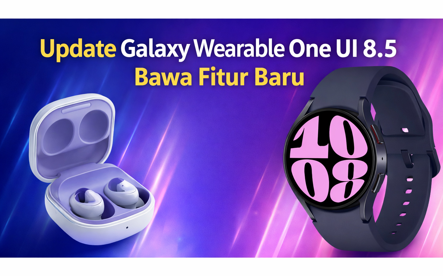 Update Galaxy Wearable One UI 8.5 menghadirkan tampilan baru, peningkatan keamanan, serta dukungan perangkat terbaru Samsung, termasuk Galaxy Buds 4 series, menjelang peluncuran resminya.
