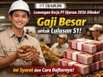 Lowongan kerja PT Djarum 2026 resmi dibuka, kesempatan emas bagi lulusan S1 untuk memulai karier dengan gaji kompetitif. Lowongan kerja PT Djarum 2026 resmi dibuka, kesempatan emas bagi lulusan S1 untuk memulai karier dengan gaji kompetitif.