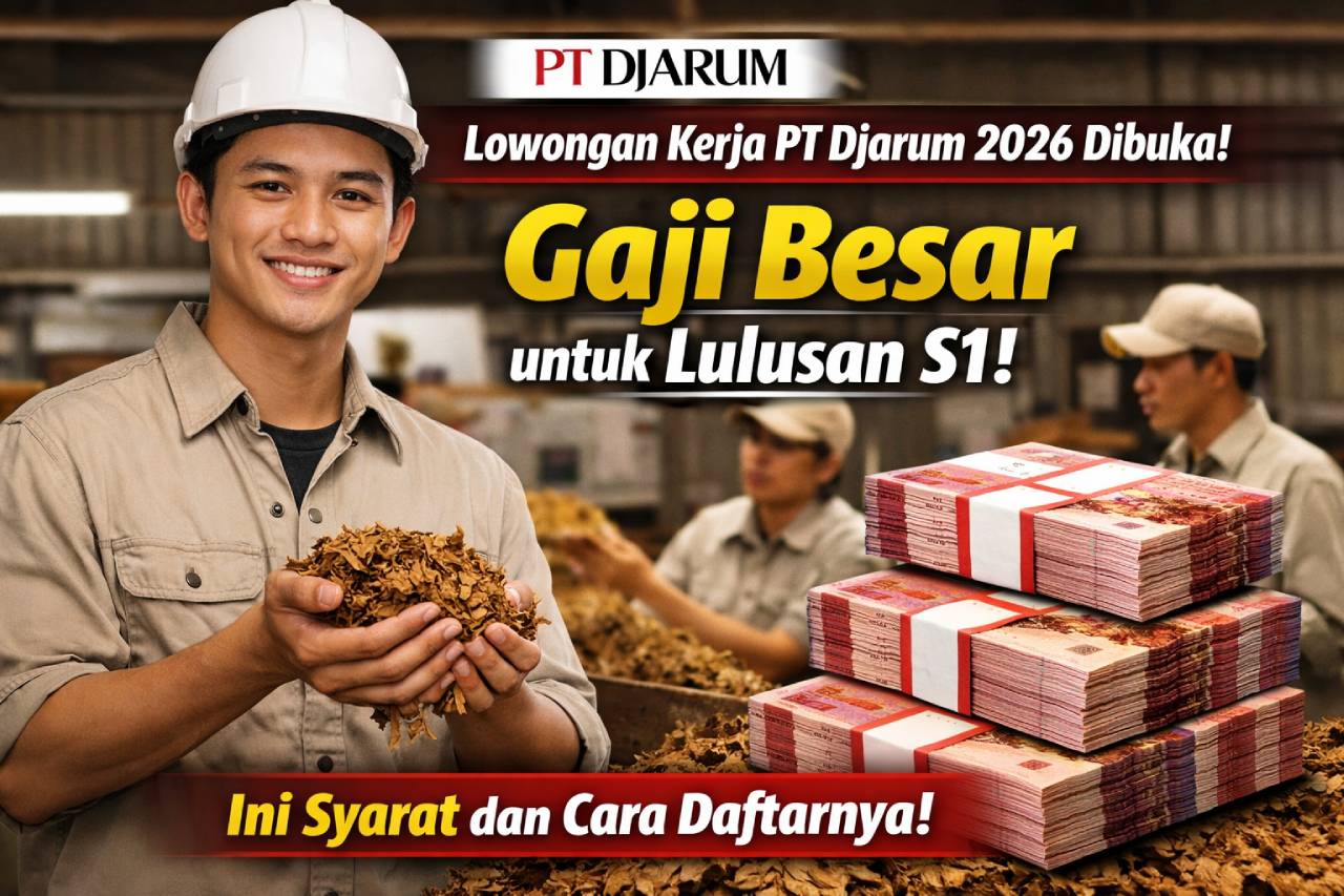 Lowongan kerja PT Djarum 2026 resmi dibuka, kesempatan emas bagi lulusan S1 untuk memulai karier dengan gaji kompetitif.