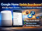 Update terbaru Google Home menghadirkan fitur automasi lebih praktis, termasuk aksi suara instan, kemampuan menghapus routine bawaan, serta peningkatan download video kamera hingga 5 menit penuh. Update terbaru Google Home menghadirkan fitur automasi lebih praktis, termasuk aksi suara instan, kemampuan menghapus routine bawaan, serta peningkatan download video kamera hingga 5 menit penuh.