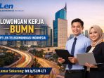 Kesempatan emas berkarier di BUMN! PT Len Telekomunikasi Indonesia membuka lowongan kerja untuk posisi Staf Manajemen Risiko dan Staf Service Level Management dengan penempatan Jakarta Selatan.