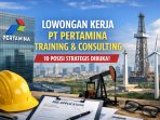 Lowongan kerja PT Pertamina Training & Consulting resmi dibuka.