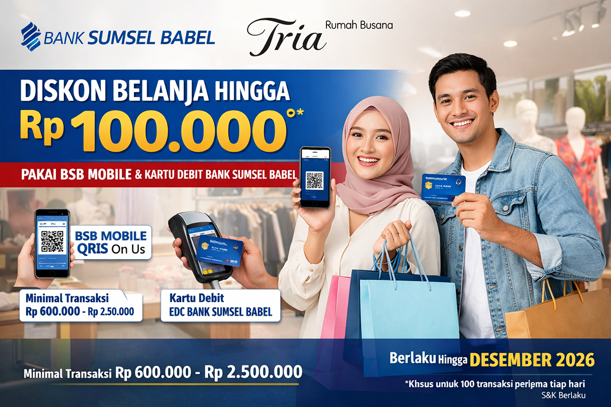 Promo spesial dari Bank Sumsel Babel bersama Rumah Busana Tria menghadirkan diskon belanja hingga Rp100.000 bagi nasabah yang bertransaksi menggunakan BSB Mobile QRIS atau kartu debit Bank Sumsel Babel.