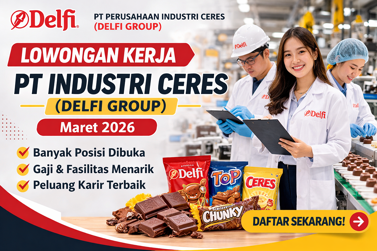 Lowongan kerja PT Industri Ceres (Delfi Group) Maret 2026 dibuka untuk berbagai posisi bagi lulusan D3 dan S1 yang ingin berkarir di industri makanan ternama.