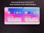 Tampilan fitur multi window di Samsung Browser pada pembaruan One UI 9 yang memungkinkan pengguna membuka beberapa jendela browser sekaligus untuk meningkatkan produktivitas saat browsing di perangkat Samsung Galaxy. Tampilan fitur multi window di Samsung Browser pada pembaruan One UI 9 yang memungkinkan pengguna membuka beberapa jendela browser sekaligus untuk meningkatkan produktivitas saat browsing di perangkat Samsung Galaxy.