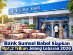 Bank Sumsel Babel menyiapkan likuiditas Rp1,2 triliun dengan dukungan ratusan ATM guna memastikan transaksi masyarakat tetap lancar dan aman selama momen Lebaran 2026. Bank Sumsel Babel menyiapkan likuiditas Rp1,2 triliun dengan dukungan ratusan ATM guna memastikan transaksi masyarakat tetap lancar dan aman selama momen Lebaran 2026.