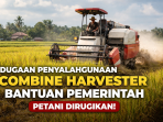 Dugaan penyalahgunaan combine harvester bantuan pemerintah di OKI mencuat, alat diduga dioperasikan di luar wilayah tanpa transparansi sehingga memicu keresahan di kalangan petani.