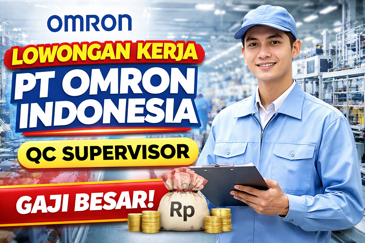 Lowongan kerja QC Supervisor di PT Omron Manufacturing Indonesia terbuka bagi lulusan teknik berpengalaman di bidang quality control dan sistem manajemen mutu, menawarkan peluang karier di perusahaan teknologi otomasi global.