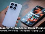 Xiaomi 17 Ultra resmi meluncur global dengan kamera 200MP variable telephoto dan Snapdragon 8 Elite Gen 5, siap menjadi penantang serius di kelas flagship 2026.